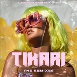 Tikari (The Remixes) - Alexandra Stan, LiToo
