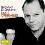 Nghe và tải nhạc hay Thomas Quasthoff singt Opern-Arien hot nhất