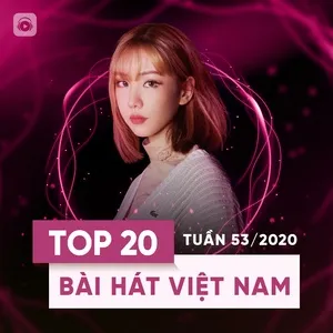 Bảng Xếp Hạng Bài Hát Việt Nam Tuần 53/2020 - V.A