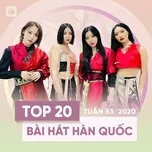 Download nhạc Mp3 Bảng Xếp Hạng Bài Hát Hàn Quốc Tuần 53/2020 chất lượng cao