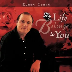 My Life Belongs To You - Ronan Tynan