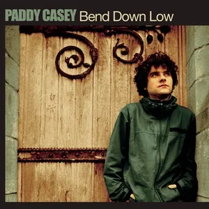 Bend Down Low - Paddy Casey