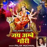 Nghe nhạc Jai Ambe Gauri online miễn phí