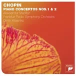 Nghe nhạc Chopin: Piano Concertos 1 & 2 Mp3 nhanh nhất