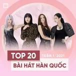 Download nhạc Bảng Xếp Hạng Bài Hát Hàn Quốc Tuần 01/2021 Mp3 hot nhất