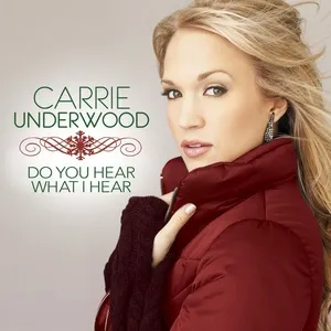 Do You Hear What I Hear (Single) - Carrie Underwood