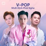Nghe và tải nhạc Mp3 Nhạc Việt Nhất Định Phải Nghe hot nhất
