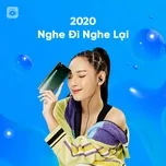 Nghe và tải nhạc Nghe Đi Nghe Lại 2020 miễn phí