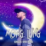 Ca nhạc Mông Lung - Anh Hưng