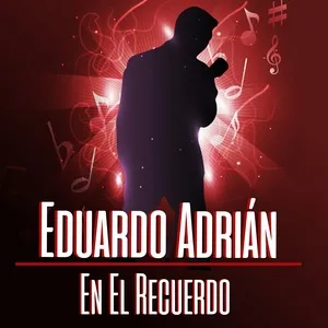 Eduardo Adrian en el Recuerdo - Eduardo Adrian