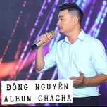 Nghe nhạc CHACHA Remix - Đông Nguyễn