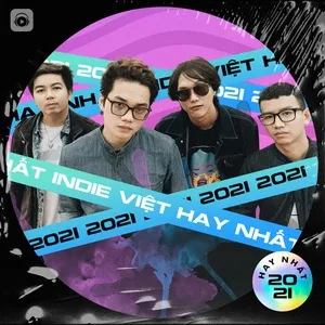Nghe và tải nhạc Indie Việt Hay Nhất 2021 miễn phí về máy