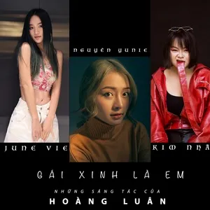 Gái Xinh Là Em EP - Nguyên Yunie, Juni Vie, Kim Nhã