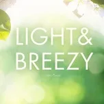 Ca nhạc Light & Breezy (Lovely Music) - V.A