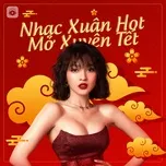 Ca nhạc Nhạc Xuân Hot Mở Xuyên Tết - V.A