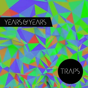 Traps - Years & Years