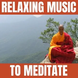 Relaxing Music to Meditate - To Meditate