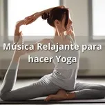 Tải nhạc Mp3 Música Relajante para Hacer Yoga