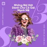 Những Bài Hát Dành Cho Cô Gái Mạnh Mẽ