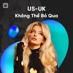 Tải nhạc US-UK Không Thể Bỏ Qua miễn phí