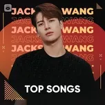 Ca nhạc Những Bài Hát Hay Nhất Của Jackson Wang - Jackson Wang (Vương Gia Nhĩ)
