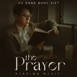 THE PRAYER (READING MUSIC) - Vũ Đặng Quốc Việt