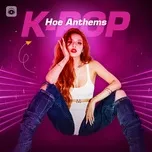 Tải nhạc hot Hoe Anthems - K-POP Mp3 về máy
