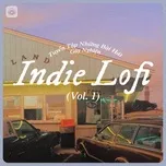 Indie Lofi - Tuyển Tập Những Bài Hát Gây Nghiện (Vol. 1)