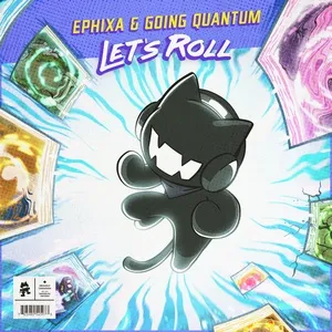 Let's Roll (Single) - Ephixa, Going Quantum