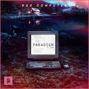Paradigm (Single) - Bad Computer, Karra