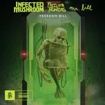 Ca nhạc Freedom Bill (Single) - Infected Mushroom, Freedom Fighters, Mr. Bill