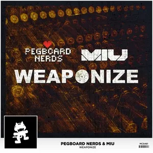 Weaponize (Single) - Pegboard Nerds, Miu