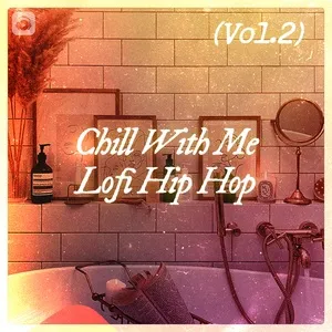 Chill With Me - Lofi Hip Hop (Vol. 2) - V.A