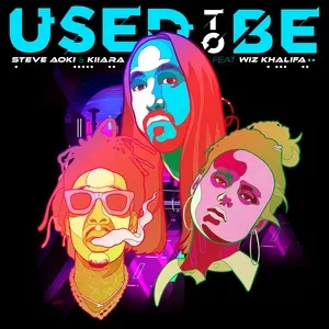 Used To Be (feat. Wiz Khalifa) - Steve Aoki, Kiiara, Wiz Khalifa