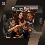 Nghe và tải nhạc hot Dinner Party trực tuyến miễn phí
