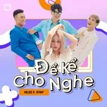 Nghe nhạc Để Kể Cho Nghe Episode 7: Mlee & Dtap - Mlee, DTAP