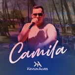 Nghe nhạc Camila (Single) - Kevilin Alves