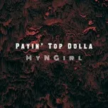 Nghe nhạc Myngirl - Payin' Top Dolla