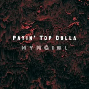 Myngirl - Payin' Top Dolla