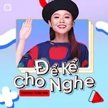 Nghe nhạc hay Để Kể Cho Nghe Episode 14: Trương Thảo Nhi online miễn phí