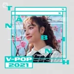 Nghe và tải nhạc hay Tân Binh V-POP 2021 Mp3 nhanh nhất