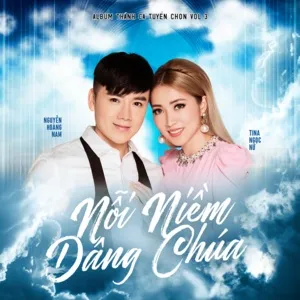 Nỗi Niềm Dâng Chúa - Nguyễn Hoàng Nam, Tina Ngọc Nữ