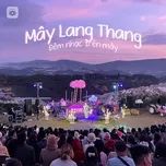 Nghe nhạc Mây Lang Thang - Đêm Nhạc Trên Mây - V.A