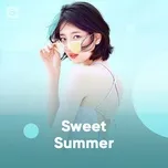 Nghe và tải nhạc hay Sweet Summer hot nhất