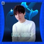 Nghe nhạc Những Sáng Tác Hay Nhất Của Mr.Siro - Mr.Siro, V.A