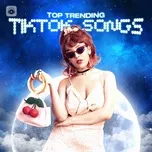 Tải nhạc hot Top Trending Tiktok Songs 2021 trực tuyến