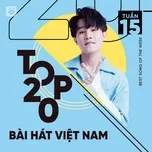 Tải nhạc Mp3 Bảng Xếp Hạng Bài Hát Việt Nam Tuần 15/2021 về điện thoại