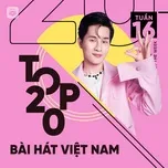 Tải nhạc hay Bảng Xếp Hạng Bài Hát Việt Nam Tuần 16/2021 miễn phí về máy