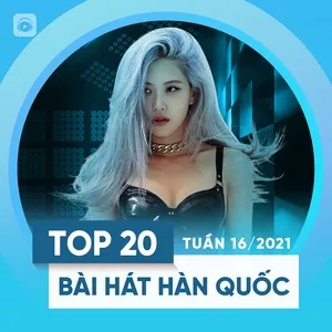 Nghe và tải nhạc Bảng Xếp Hạng Bài Hát Hàn Quốc Tuần 16/2021 Mp3 hot nhất