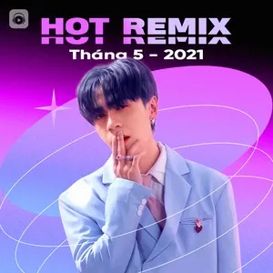 Nhạc Việt Remix Hot Tháng 05/2021 - V.A